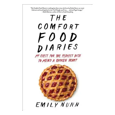 "The Comfort Food Diaries: My Quest for the Perfect Dish to Mend a Broken Heart" - "" ("Nunn Emi