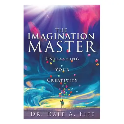 "The Imagination Master" - "" ("Fife Dale A.")(Paperback)