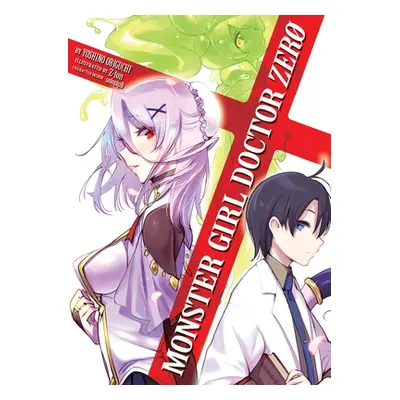 "Monster Girl Doctor Zero (Light Novel)" - "" ("Origuchi Yoshino")(Paperback)