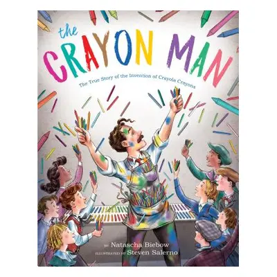 "The Crayon Man: The True Story of the Invention of Crayola Crayons" - "" ("Biebow Natascha")(Pe