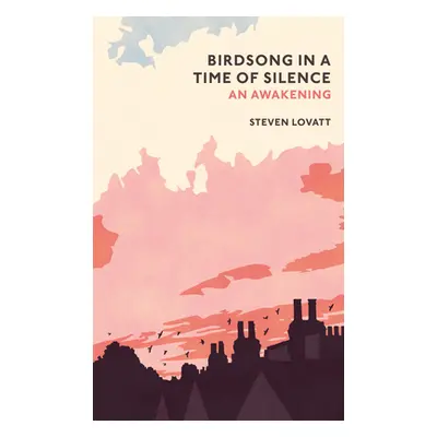 "Birdsong in a Time of Silence" - "" ("Lovatt Steven")(Pevná vazba)