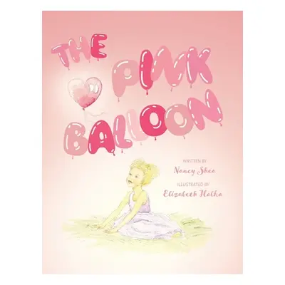 "The Pink Balloon" - "" ("Shea Nancy")(Pevná vazba)