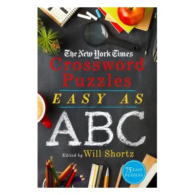 "The New York Times Crossword Puzzles Easy as ABC: 75 Easy Puzzles" - "" ("New York Times")(Pape