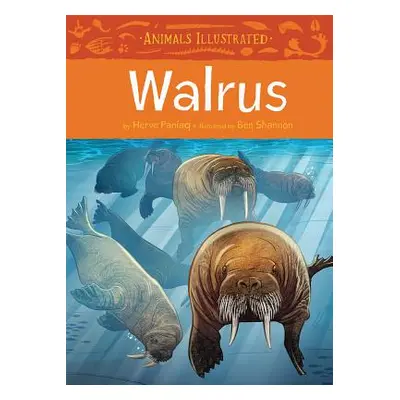 "Animals Illustrated: Walrus" - "" ("Paniaq Herve")(Pevná vazba)