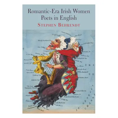 "Romantic-Era Irish Women Poets in English" - "" ("Behrendt Stephen")(Pevná vazba)