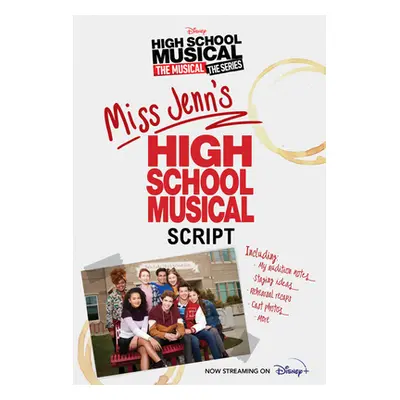 "Hsmtmts: Miss Jenn's High School Musical Script" - "" ("Disney Books")(Pevná vazba)