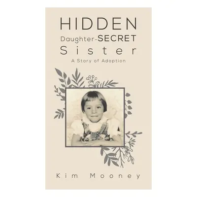 "Hidden Daughter - Secret Sister" - "" ("Mooney Kim")(Pevná vazba)