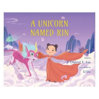 "A Unicorn Named Rin" - "" ("Lee Crystal Z.")(Pevná vazba)