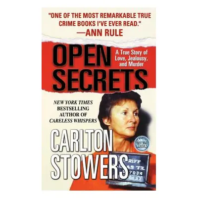 "Open Secrets: A True Story of Love, Jealousy, and Murder" - "" ("Stowers Carlton")(Paperback)