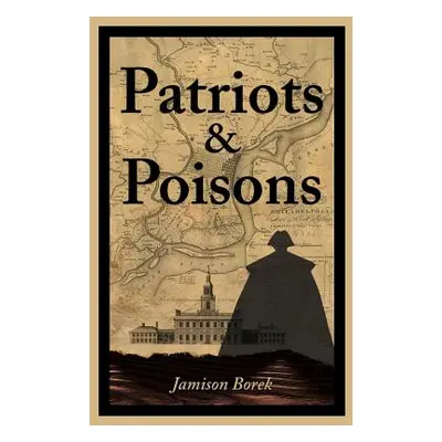 "Patriots & Poisons: A Founding Fathers Mystery" - "" ("Borek Jamison")(Paperback)