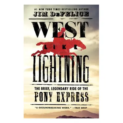 "West Like Lightning" - "" ("DeFelice Jim")(Paperback)