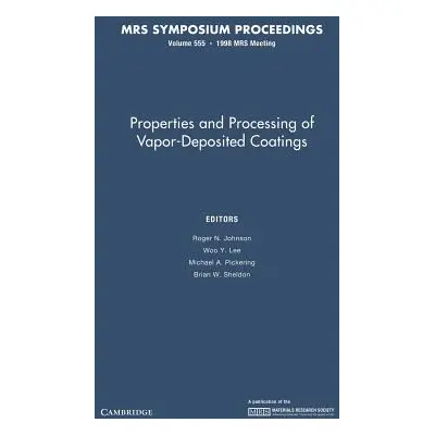 "Properties and Processing of Vapor-Deposited Coatings: Volume 555" - "" ("Johnson Roger N.")(Pa