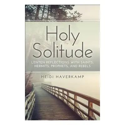 "Holy Solitude" - "" ("Haverkamp Heidi")(Paperback)