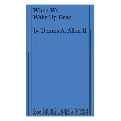 "When We Wake Up Dead" - "" ("Allen Dennis A.")(Paperback)