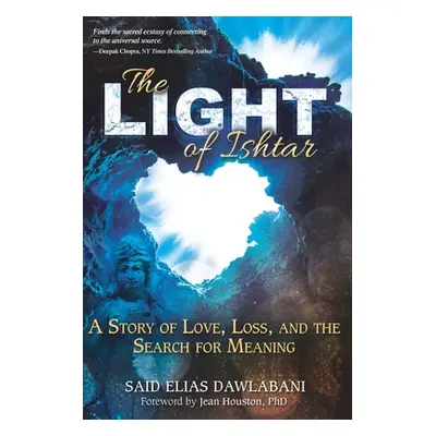 "The Light of Ishtar: A Story of Love, Loss, and the Search for Meaning" - "" ("Houston Jean")(P