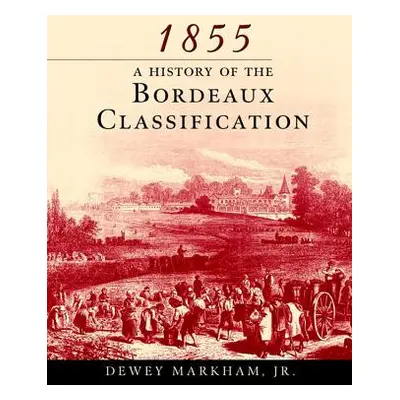 "1855 Bordeaux" - "" ("Markham Dewey")(Paperback)