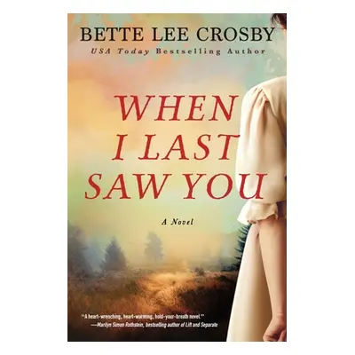 "When I Last Saw You" - "" ("Crosby Bette Lee")(Paperback)