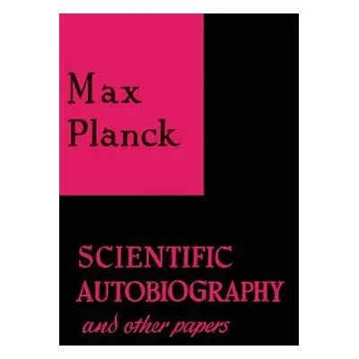 "Scientific Autobiography and Other Papers" - "" ("Planck Max")(Pevná vazba)