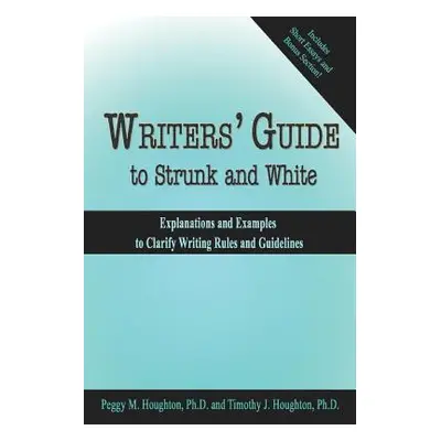 "Writers' Guide to Strunk and White" - "" ("Houghton Timothy J.")(Paperback)