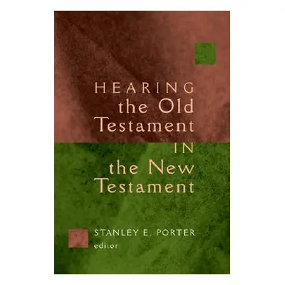 "Hearing the Old Testament in the New Testament" - "" ("Porter Stanley E.")(Paperback)