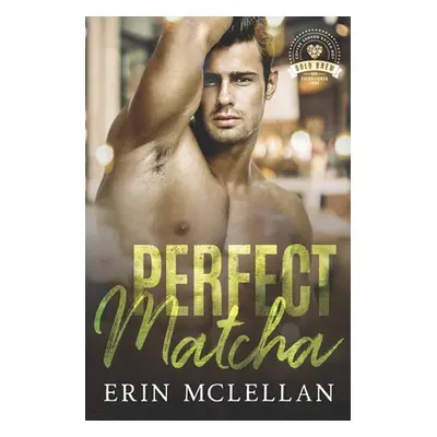 "Perfect Matcha: Bold Brew Book 3" - "" ("McLellan Erin")(Paperback)