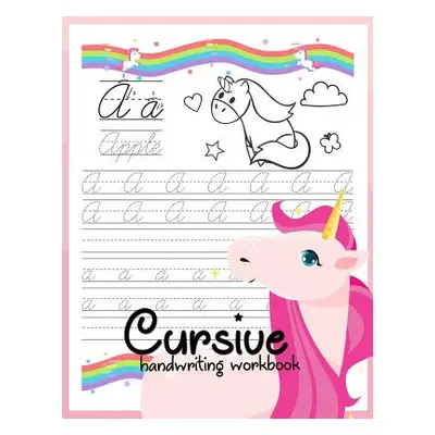 "Cursive handwriting workbook: Unicorn Cursive Writing Practice Book Homework For Girl Kids Begi