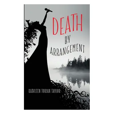 "Death by Arrangement" - "" ("Taylor Kathleen Torian")(Paperback)