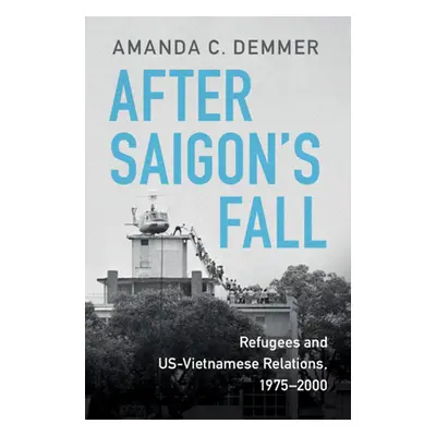 "After Saigon's Fall" - "" ("Demmer Amanda C.")(Pevná vazba)