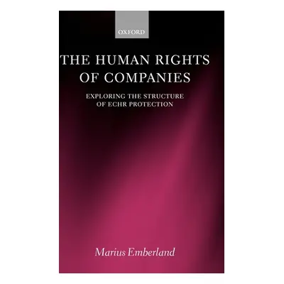 "The Human Rights of Companies: Exploring the Structure of Echr Protection" - "" ("Emberland Mar