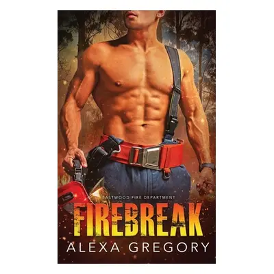 "Firebreak" - "" ("Gregory Alexa")(Paperback)