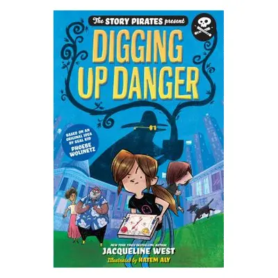 "The Story Pirates Present: Digging Up Danger" - "" ("Story Pirates")(Pevná vazba)