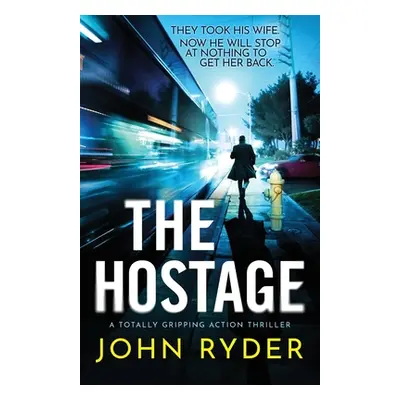 "The Hostage: A totally gripping action thriller" - "" ("Ryder John")(Paperback)