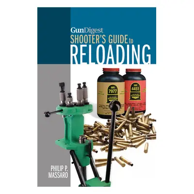 "Gun Digest Shooter's Guide to Reloading" - "" ("Massaro Philip P.")(Paperback)