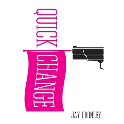 "Quick Change" - "" ("Cronley Jay")(Paperback)