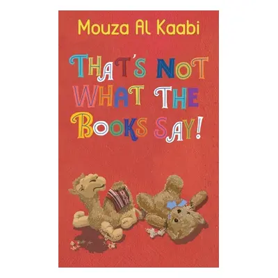 "That's Not What The Books Say!" - "" ("Al Kaabi Mouza")(Paperback)