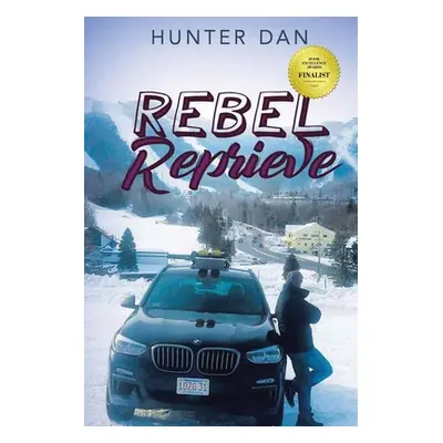 "Rebel Reprieve: New Edition" - "" ("Dan Hunter")(Paperback)