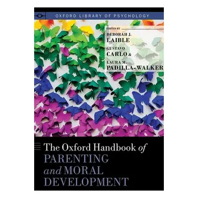 "The Oxford Handbook of Parenting and Moral Development" - "" ("Laible Deborah J.")(Pevná vazba)