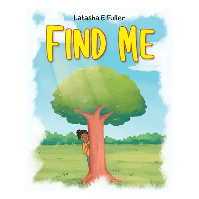 "Find Me" - "" ("Fuller Latasha E.")(Paperback)