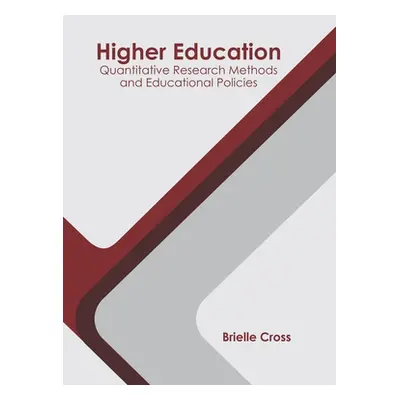 "Higher Education: Quantitative Research Methods and Educational Policies" - "" ("Cross Brielle"