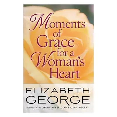 "Moments of Grace for a Woman's Heart" - "" ("George Elizabeth")(Paperback)