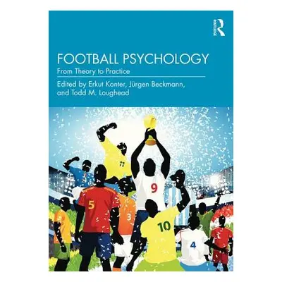 "Football Psychology: From Theory to Practice" - "" ("Konter Erkut")(Paperback)