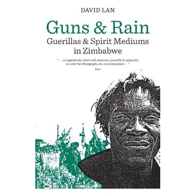 "Guns and Rain, 38: Guerillas and Spirit Mediums in Zimbabwe" - "" ("Lan David")(Paperback)