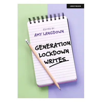 "Generation Lockdown Writes" - "A collection of winning entries from the 'Generation Lockdown Wr