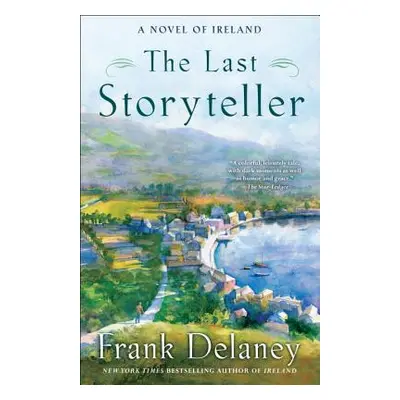 "The Last Storyteller: A Novel of Ireland" - "" ("Delaney Frank")(Paperback)