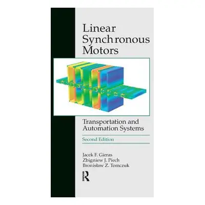 "Linear Synchronous Motors: Transportation and Automation Systems, Second Edition" - "" ("Gieras