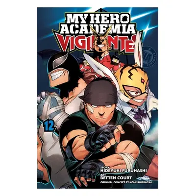 "My Hero Academia: Vigilantes, Vol. 12: Volume 12" - "" ("Horikoshi Kohei")(Paperback)