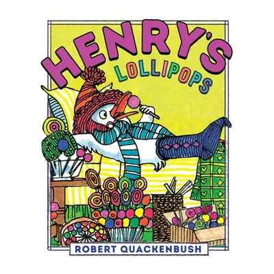 "Henry's Lollipops" - "" ("Quackenbush Robert")(Pevná vazba)