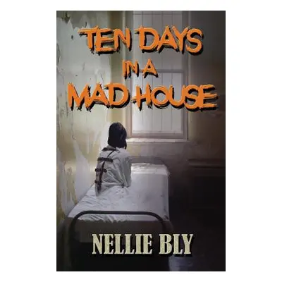 "Ten Days in A Madhouse" - "" ("Fife Bruce")(Paperback)