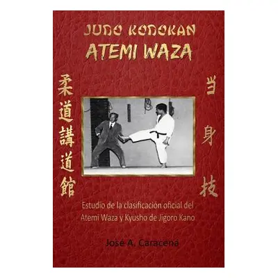 "JUDO KODOKAN ATEMI WAZA (Espaol)" - "" ("Caracena Jose a.")(Paperback)