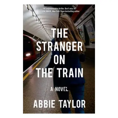 "The Stranger on the Train" - "" ("Taylor Abbie")(Paperback)